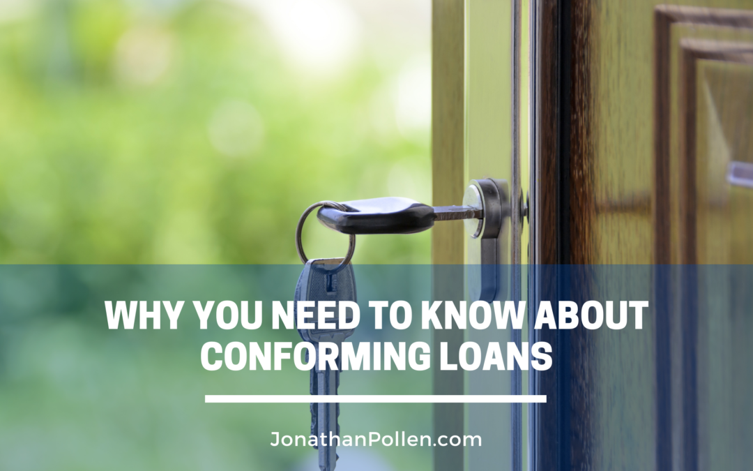 Why You Need to Know About Conforming Loans