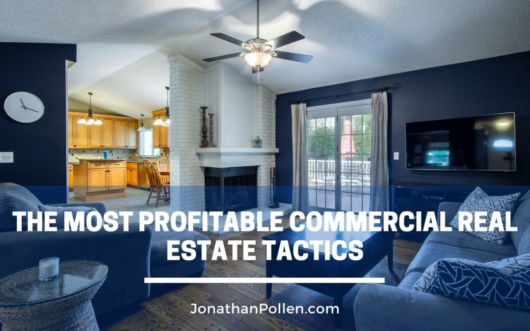 The Most Profitable Commercial Real Estate Tactics