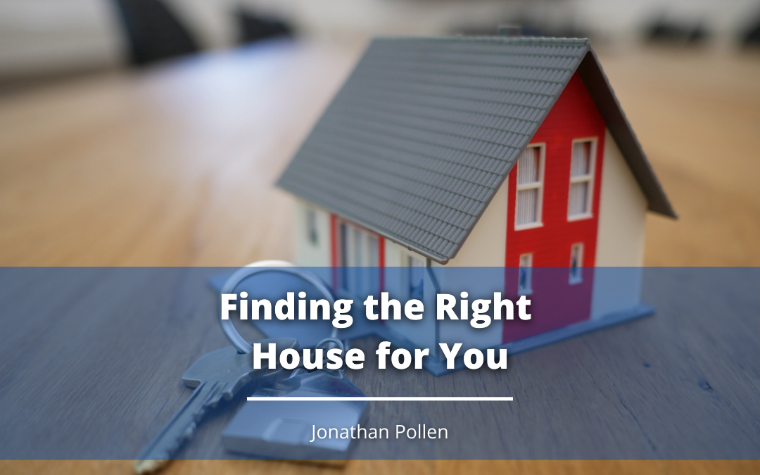 Finding the Right House for You